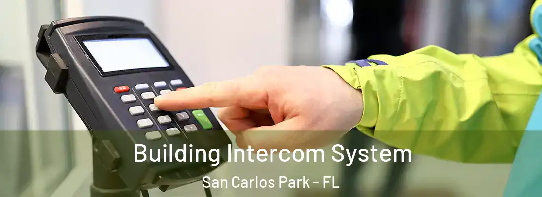 Building Intercom System San Carlos Park - FL