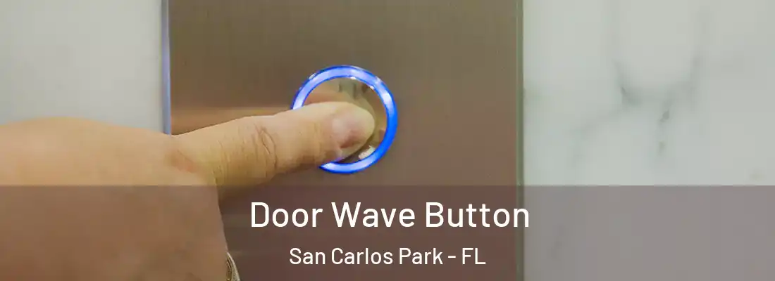  Door Wave Button San Carlos Park - FL