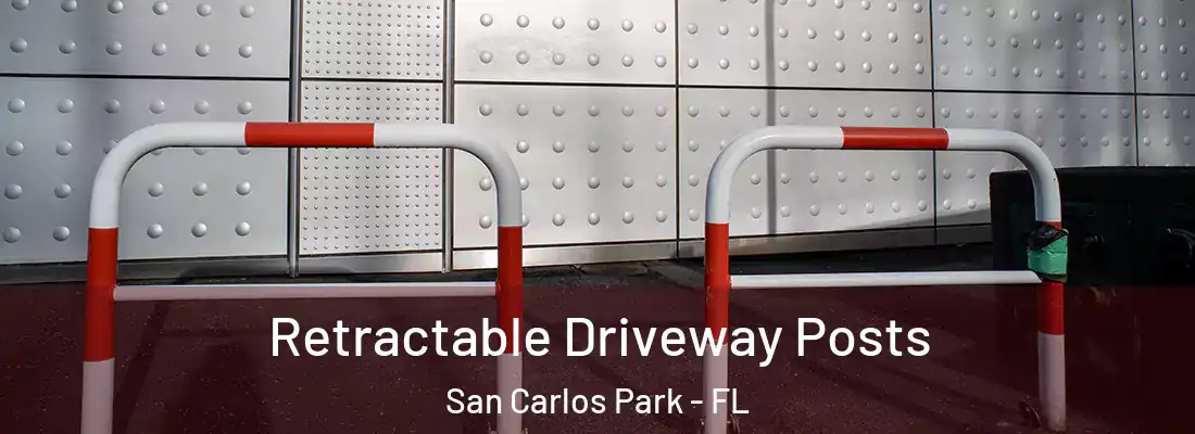 Retractable Driveway Posts San Carlos Park - FL